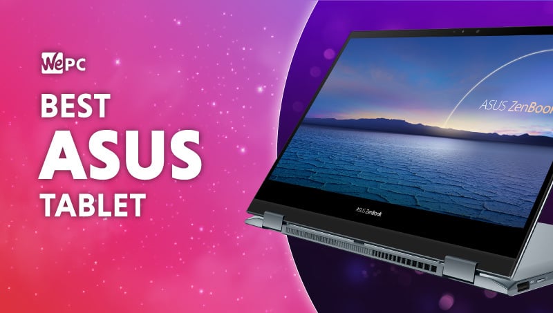 Best ASUS tablet & best ASUS 2-in-1 laptops in 2024