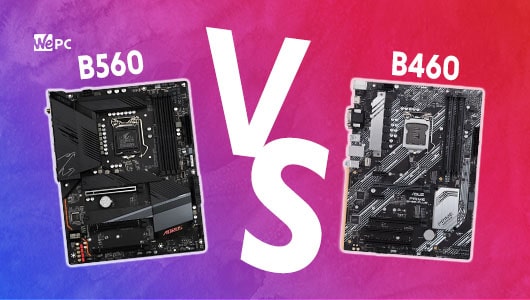 WePC B560 VS B460